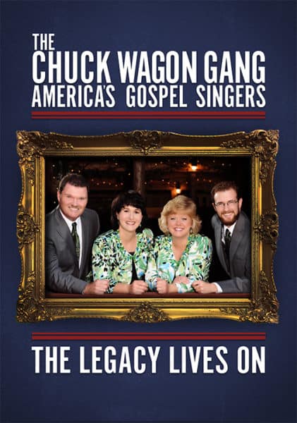 The Chuck Wagon Gang – The Legacy Lives On