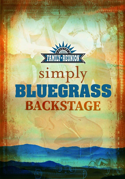 Country’s Family Reunion Simply Bluegrass Backstage