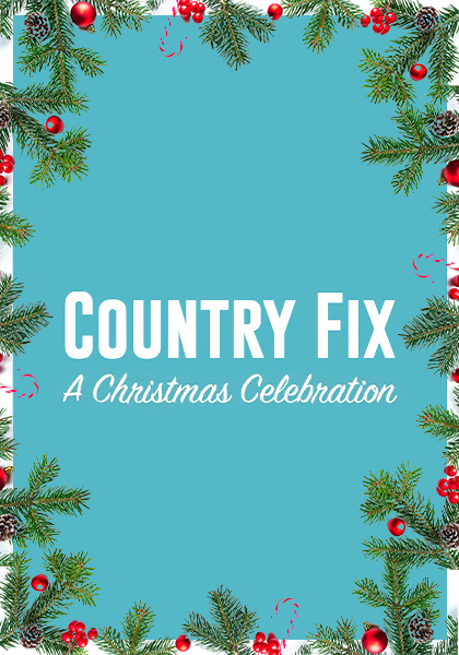 Holiday: Country Fix ‘A Christmas Celebration’ 2022