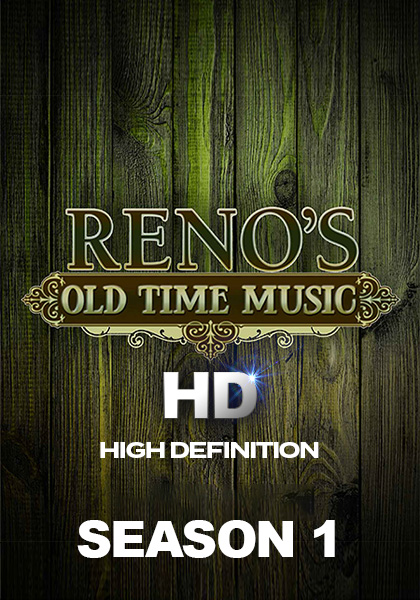 Reno’s Old Time Music HD Season 1