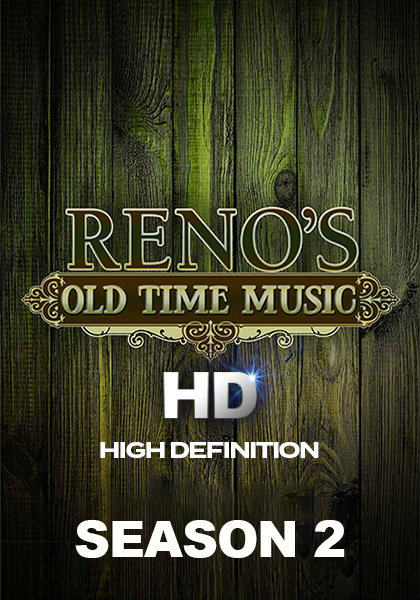 Reno’s Old Time Music HD Season 2 – Co-Hosted Episodes