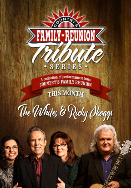 Just Released: Tribute Series Volume Nine: The Whites & Ricky Skaggs