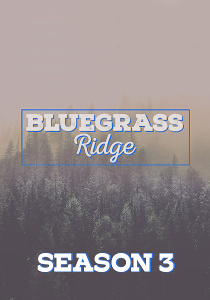Just Released: BlueGrass Ridge Season 3