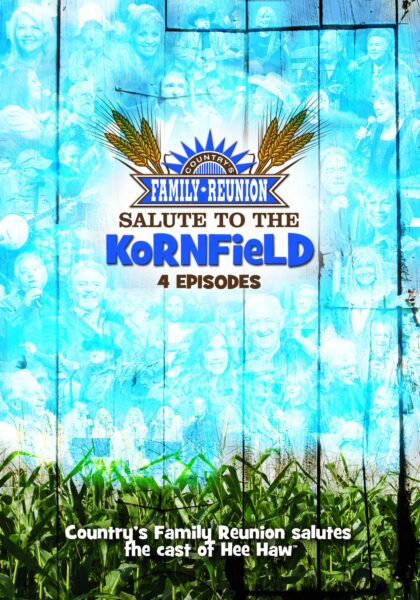 Just Released: Country’s Family Reunion Salute to the Kornfield